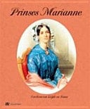 Prinses Marianne een leven van liefde en kunst