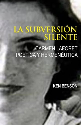 La subversión silente Carmen Laforet : poética y hermenéutica