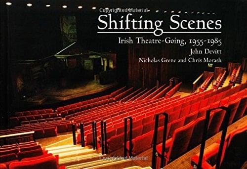 Shifting Scenes Irish Theatre-going, 1955-1985