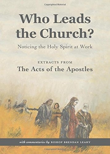 Who Leads the Church? Noticing the Holy Spirit at Work: Extracts from the Acts of the Apostles