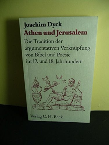 Athen und Jerusalem: D. Tradition d. argumentativen Verknüpfung von Bibel u. Poesie im 17. u. 18. Jh (Edition Beck) (German Edition)
