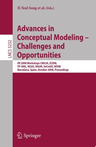 Advances in Conceptual Modeling - Challenges and Opportunities ER 2008 Workshops CMLSA, ECDM, FP-UML, M2AS, RIGiM, SeCoGIS, WISM, Barcelona, Spain, October 20-23, 2008, Proceedings