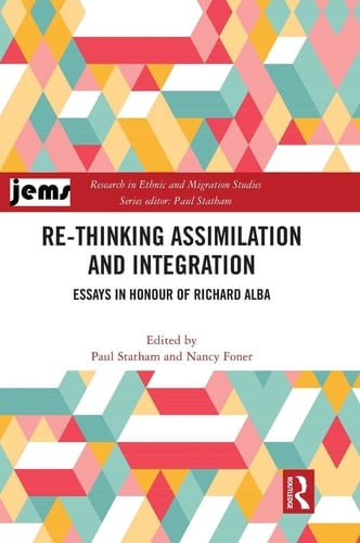 Re-thinking Assimilation and Integration Essays in Honour of Richard Alba