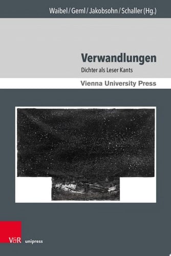 Verwandlungen Dichter als Leser Kants