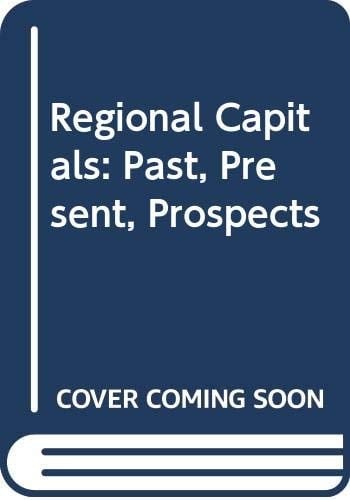 Regional Capitals: Past, Present, Prospects