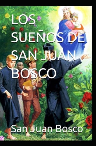 LOS UEÑOS DE SAN JUAN BOSCO (Spanish Edition)