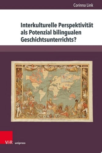 Interkulturelle Perspektivität als Potenzial bilingualen Geschichtsunterrichts? Eine empirische Studie