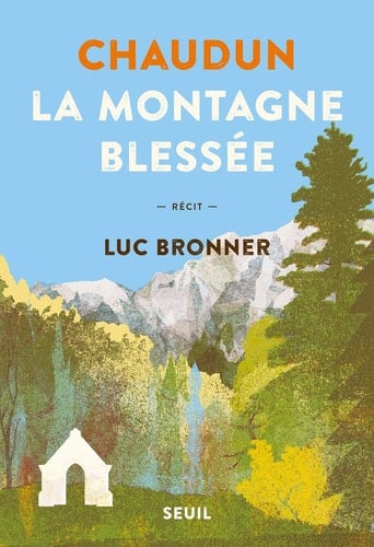 Chaudun, la montagne blessée récit