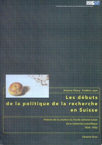 Les débuts de la politique de la recherche en Suisse histoire de la création du Fonds national suisse de la recherche scientifique, 1934-1952