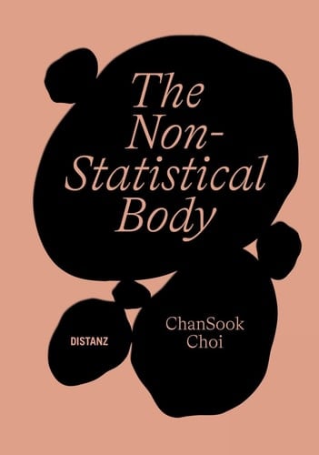 The Non-Statistical Body - Chan Sook Choi