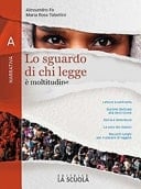 Lo sguardo di chi legge. Leggere insieme. Per il biennio delle Scuole superiori
