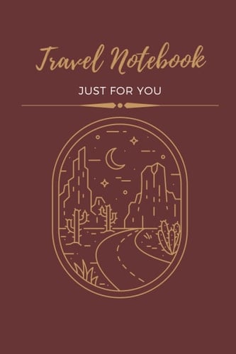 travel notebook: travel notebook just for you