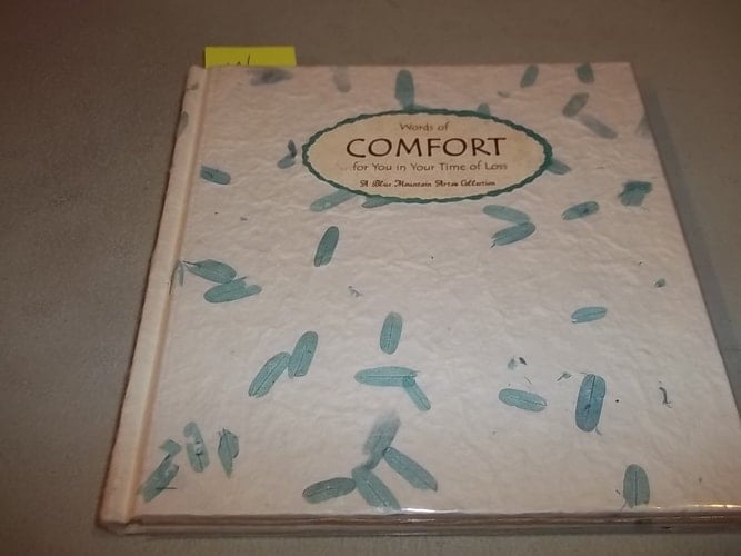 Words of Comfort --for You in Your Time of Loss