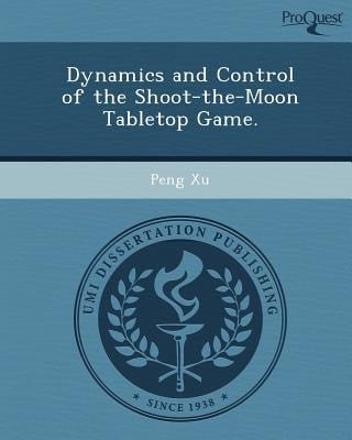 Dynamics and Control of the Shoot-The-Moon Tabletop Game
