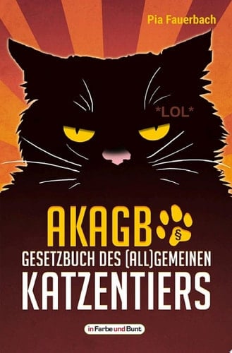 AKAGB - Gesetzbuch des (all)gemeinen Katzentiers humoristischer Haustier-Ratgeber vom Verlag mit dem Arschlochpferd