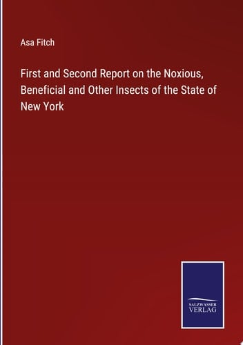 First and Second Report on the Noxious, Beneficial and Other Insects of the State of New York