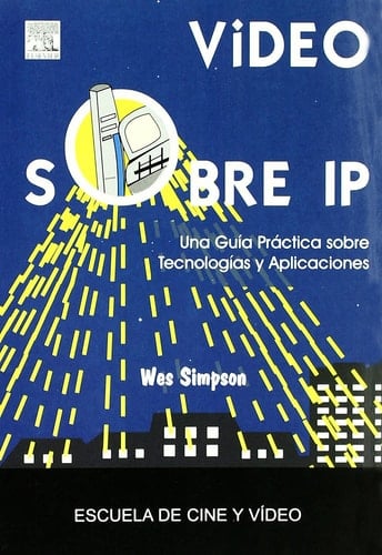 Video sobre IP una guía práctica sobre tecnologías y aplicaciones