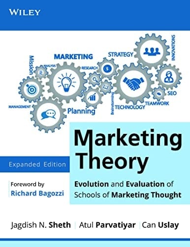 Marketing Theory: Evolution and Evaluation of Schools of Marketing Thought