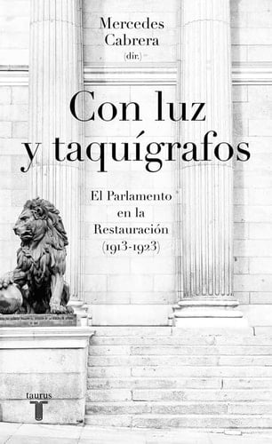 Con luz y taquígrafos el parlamento en la Restauración (1913-1923)