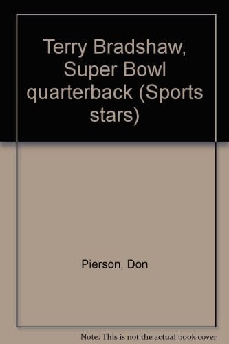 Terry Bradshaw Super Bowl Quarterback