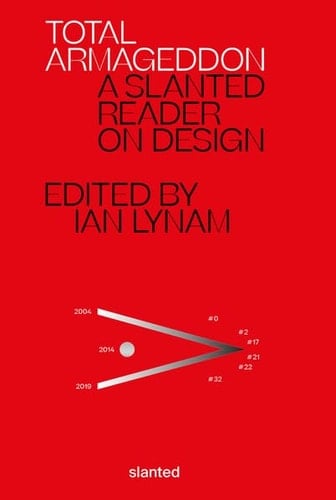 Total Armageddon A Slanted Reader on Design