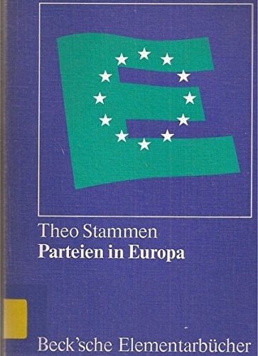 Parteien in Europa: Nationale Parteiensysteme : transnationale Parteienbeziehungen : Konturen e. europ. Parteiensystems (Beck'sche Elementarbücher) (German Edition)