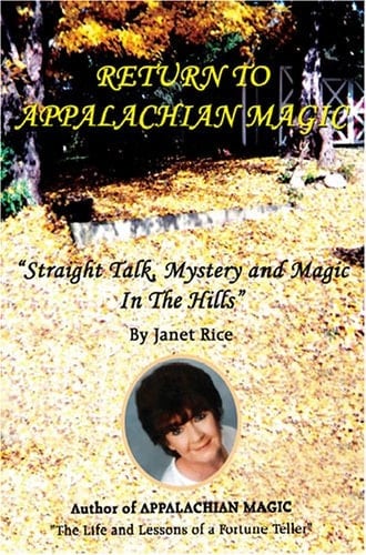 Return to Appalachian Magic Straight Talk, Mystery, and Magic in the Hills