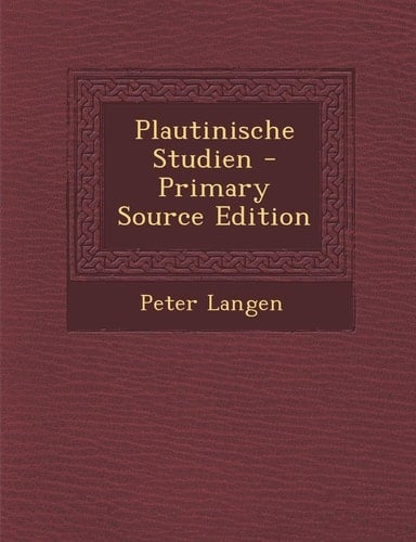 Plautinische Studien - Primary Source Edition
