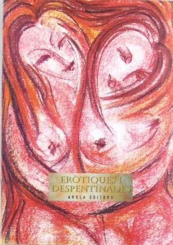 Eròtiques i despentinades un recorregut de cent anys per la poesia catalana amb veu de dona