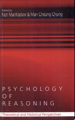Psychology of Reasoning Theoretical and Historical Perspectives