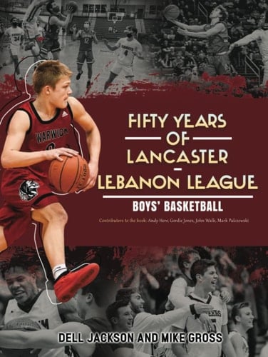 Fifty Years of Lancaster - Lebanon League Boys’ Basketball