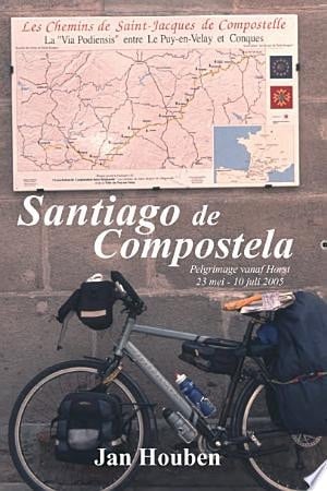Santiago de Compostela. Pelgrimage vanaf Horst 23 mei-10juli 2005