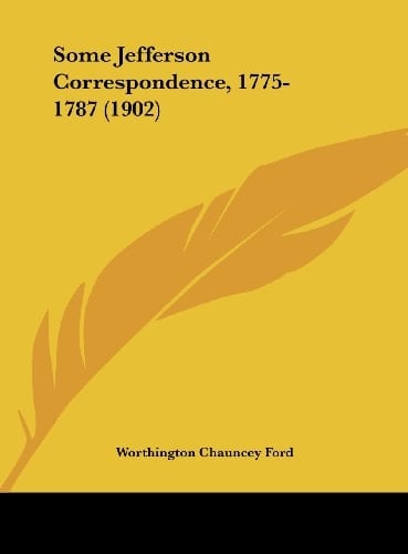 Some Jefferson Correspondence, 1775-1787 (1902)