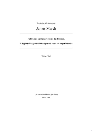 Invitation à la lecture de James March réfléxions sur les processus de décision, d'apprentissage et de changement dans les organisations