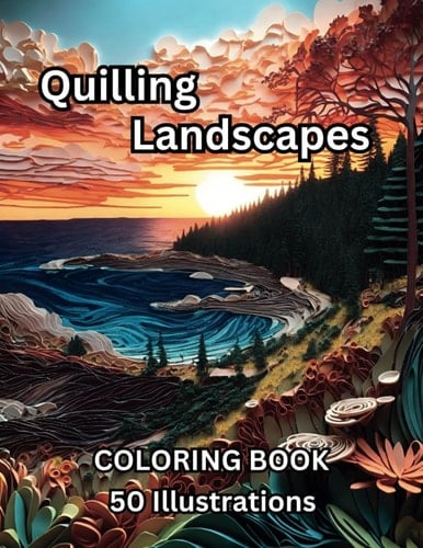 Quilling Landscapes, Coloring book, 50 quilling paper Illustrations for Mindfulness & Relaxation: Landscapes inspired by the grandeur of the USA's national parks