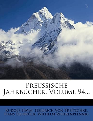 Preussische Jahrbucher, Volume 94... (German Edition)
