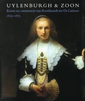 Uylenburgh & zoon kunst en commercie van Rembrandt tot De Lairesse, 1625-1675