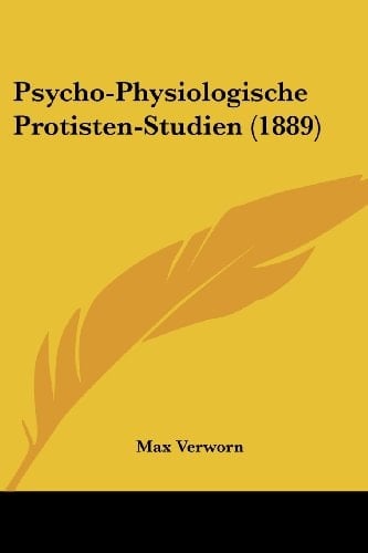 Psycho-Physiologische Protisten-Studien (1889) (German Edition)