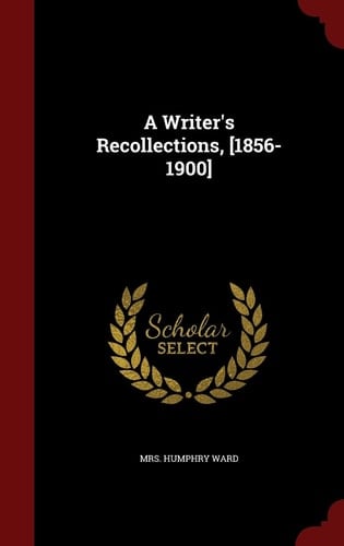 A Writer's Recollections, [1856-1900]