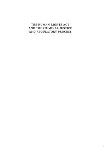The Human Rights Act and the Criminal Justice and Regulatory Process The Centre for Public Law at the University of Cambridge