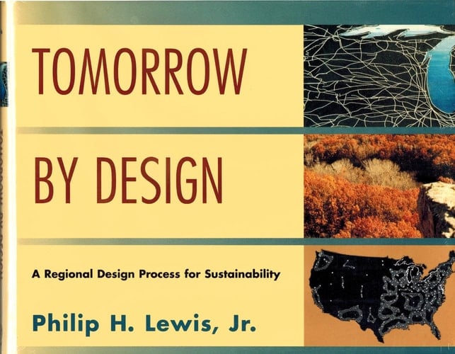 Tomorrow By Design: A Regional Design Process for Sustainability (Wiley Series in Sustainable Design)