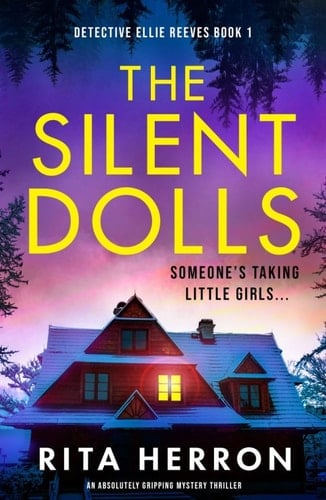 The Silent Dolls: An absolutely gripping mystery thriller (Detective Ellie Reeves Book 1)