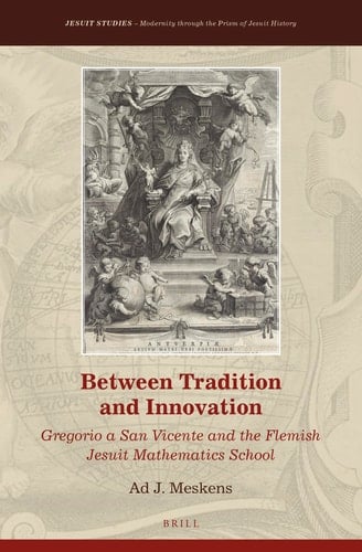 Between Tradition and Innovation Gregorio a San Vicente and the Flemish Jesuit Mathematics School