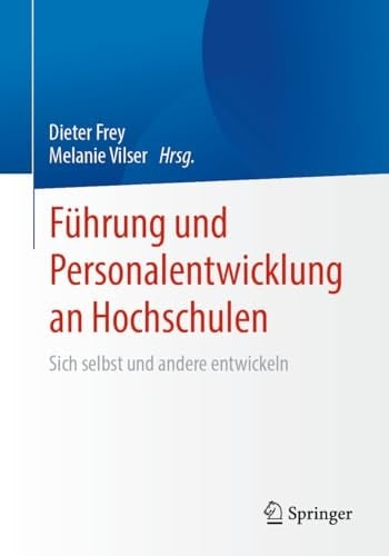 Führung und Personalentwicklung an Hochschulen sich selbst und andere entwickeln
