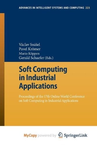 Soft Computing in Industrial Applications Proceedings of the 17th Online World Conference on Soft Computing in Industrial Applications