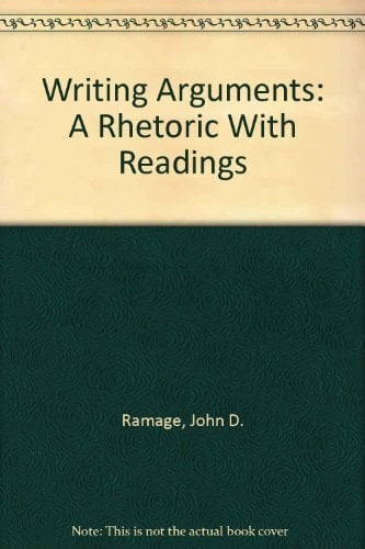 Writing Arguments: A Rhetoric With Readings