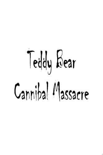 Teddy Bear Cannibal Massacre