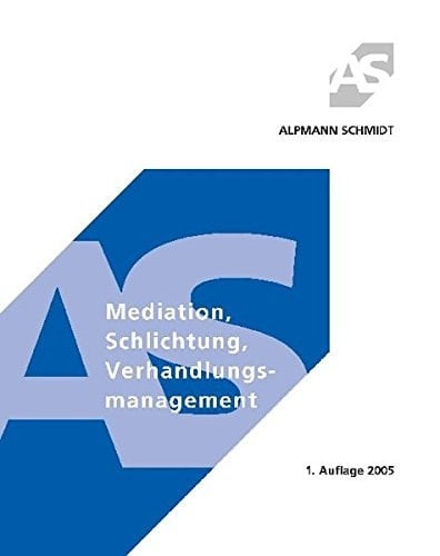 Mediation, Schlichtung, Verhandlungsmanagement Formen konsensualer Streitbeilegung