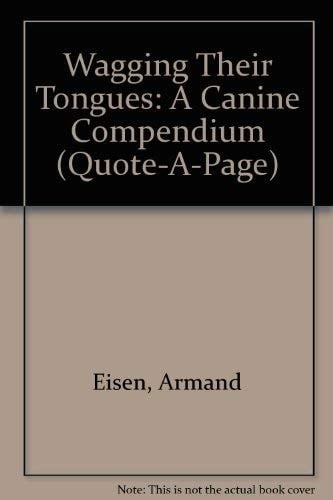 Wagging Their Tongues A Canine Compendium