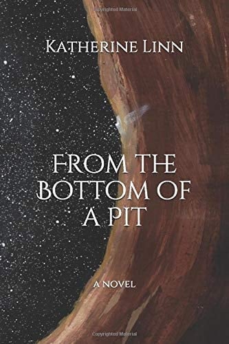 From the Bottom of a Pit